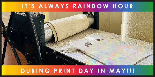 It's always rainbow hour during Print Day in May!